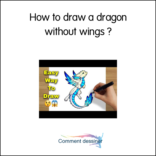 How to draw a dragon without wings